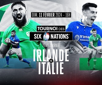 Replay Tournoi des Six Nations de Rugby - Journée 2 : Irlande vs Italie