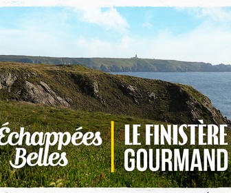 Replay Échappées belles - Le Finistère gourmand