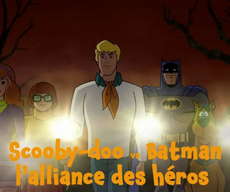 Replay Scooby-Doo & Batman : l'alliance des héros