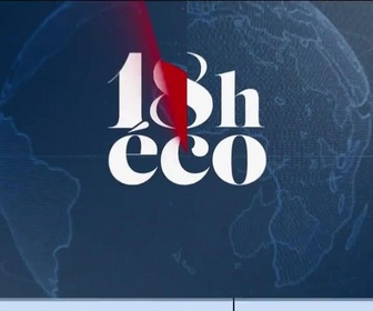 Replay Le 19h Eco - Le 18h Eco - Mardi 21 juillet