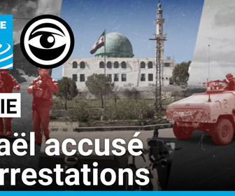 Replay Les Observateurs - Syrie : l'armée israélienne accusée d'arrestations et de détentions arbitraires