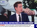 Replay Parlons info ! - Accord UE/USA : Bayrou parle d'un jour sombre - 28/07