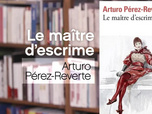 Replay La p'tite librairie - Le maître d'escrime - Arturo Pérez-Reverte