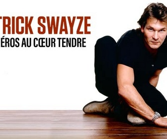 Replay Patrick Swayze : un héros au cœur tendre - 14/06/2026