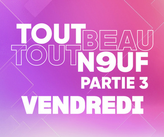 Replay Tout Beau, Tout N9uf - 19/09/2025 - Partie 3/3