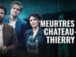 Replay S11 E9 - Meurtres à Château-Thierry