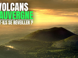 Replay Volcans d'Auvergne : vont-ils se réveiller ?