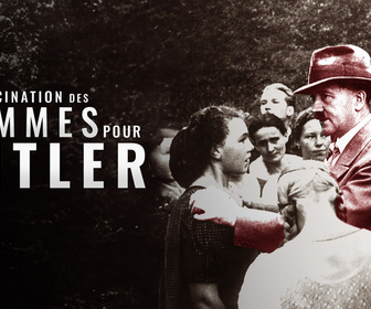 Replay La fascination des femmes pour Hitler