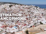 Replay Destination Francophonie au Maroc