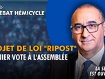 Replay La séance est ouverte ! - Projet de loi RIPOST : dernier vote à l'Assemblée - 15/07/2026