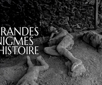 Replay Les grandes énigmes de l'Histoire - S6E2 - La face cachée de Pompéi