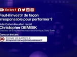 Replay Tout pour investir, on vous répond - Faut-il investir de façon irresponsable pour performer ? - Julie Cohen-Heurton reçoit Christopher Dembik