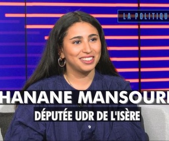 Replay La politique et moi - Hanane Mansouri, députée UDR de l'Isère