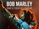 Replay Bob Marley, dans le cœur des Français - 12/05/2026