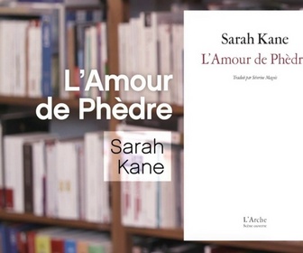 Replay La p'tite librairie - L'amour de Phèdre - Sarah Kane