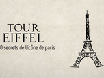 Replay Tour Eiffel : les 10 secrets de l'icône de Paris