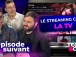 Replay Épisode suivant - Le streaming copie de plus en plus… la TV