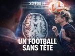 Replay Un football sans tête - 06/05/2026