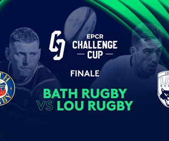 Replay Finale : Bath Rugby vs LOU Rugby