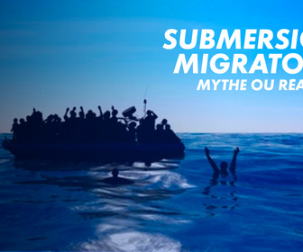 Replay Submersion migratoire : mythe ou réalité ? - mythe ou réalité ? - Submersion migratoire