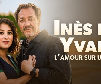 Replay Inès et Yvan, l'amour sur un fil