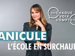 Replay Chaque voix compte - Canicule : l'école en surchauffe
