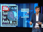 Replay Dans la presse - Arrestation d'Andrew : un taxi pour Andy