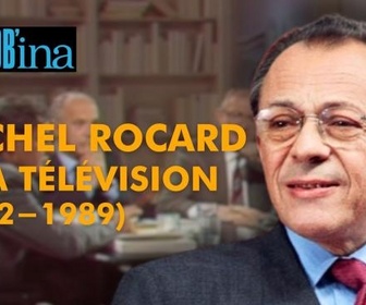 Replay Rembob'INA - Michel Rocard à la télévision (1972-1989)