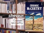 Replay La p'tite librairie - De si jolis chevaux - Cormac McCarthy