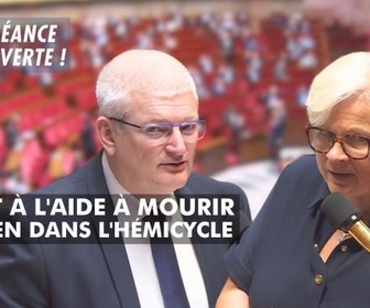 Replay La séance est ouverte ! - Droit à l'aide à mourir : examen dans l'hémicycle - 17 au 20/05/2025