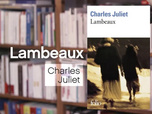 Replay La p'tite librairie - Lambeaux - Charles Juliet