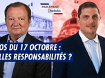 Replay Parlement Hebdo - Chaos du 17 octobre : quelles responsabilités ?