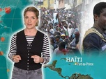 Replay Haïti : état d'urgence - Le dessous des cartes - L'essentiel