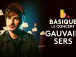 Replay Basique, le concert - Gauvain Sers