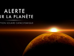 Replay Alerte sur la planète ! - S1E6 - Éruption solaire cataclysmique