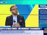 Replay Tout pour investir - Le placement à suivre : Produits structurés, un moment charnière ? - 19/05
