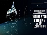 Replay Science grand format - L'Empire State Building, un défi technologique