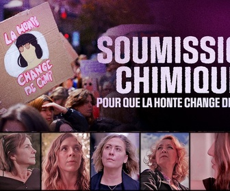 Replay Soumission chimique : pour que la honte change de camp