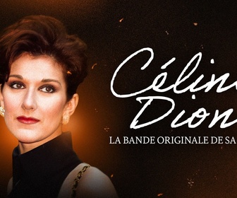 Replay Céline Dion, la bande originale de sa vie