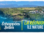 Replay Échappées belles - La Réunion, île nature