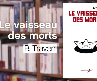 Replay La p'tite librairie - Le vaisseau des morts - B. Traven