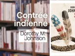 Replay La p'tite librairie - Contrée indienne, de Dorothy Johnson