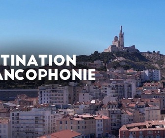Replay Destination francophonie - La France : épisode 2