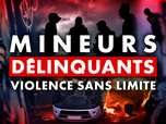 Replay Mineurs Délinquants : violence sans limite - violence sans limite - Mineurs Délinquants
