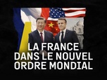 Replay Diplomatie - La France dans le nouvel ordre mondial