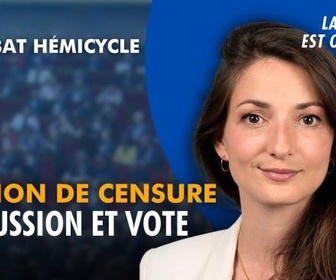 Replay La séance est ouverte ! - Motion de censure : discussion et vote - 06/07/2026