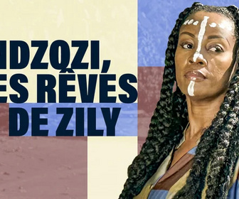 Replay Ndzozi, les rêves de Zily