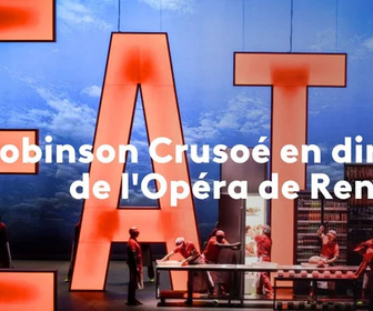 Replay Robinson Crusoé en direct de l'Opéra de Rennes