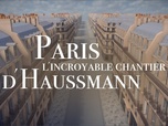 Replay Paris l'incroyable chantier d'Haussmann