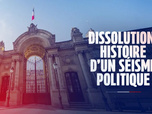 Replay Dissolution, histoire d'un séisme politique
